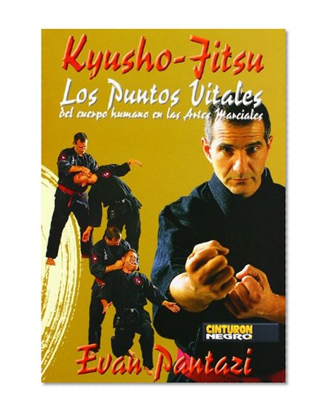 Kyusho-Jitsu: Die vitalen Punkte des menschlichen Körpers in den Kampfkünsten