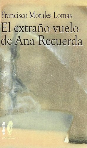 El ExtraÃ±o Vuelo De Ana Recuerda (Crisalida) (Spanish Edition)