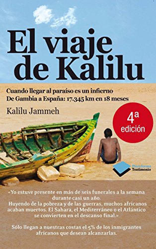 Book Cover El viaje de Kalilu: Cuando llegar al paraíso es un infierno. De Gambia a España: 17345 km en 18 meses (Plataforma testimonio) (Spanish Edition)