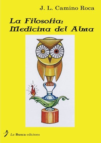 La filosofÃ­a: medicina del alma (Spanish Edition)