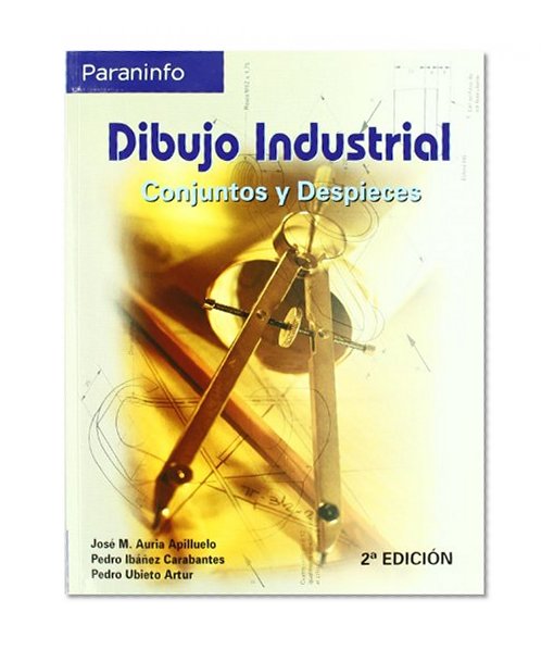 Dibujo Industrial. Conjuntos Y Despieces