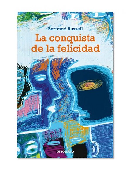 Book Cover La conquista de la felicidad / The Conquest of Happiness (Filosofia / Philosophy) (Spanish Edition)