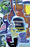 La conquista de la felicidad / The Conquest of Happiness (Filosofia / Philosophy) (Spanish Edition)
