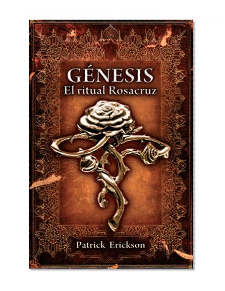 Genesis. El ritual Rosacruz (Spanish Edition)