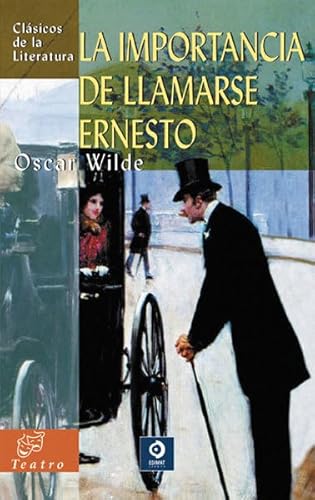La importancia de llamarse Ernesto (Clasicos de la literatura series) (Spanish Edition)