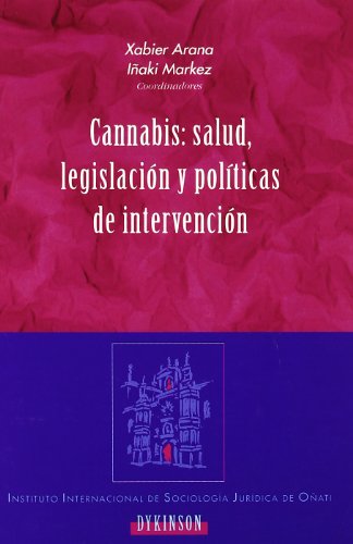 Cannabis: salud, legislaciÃ³n y polÃ­ticas de intervenciÃ³n (Spanish Edition)