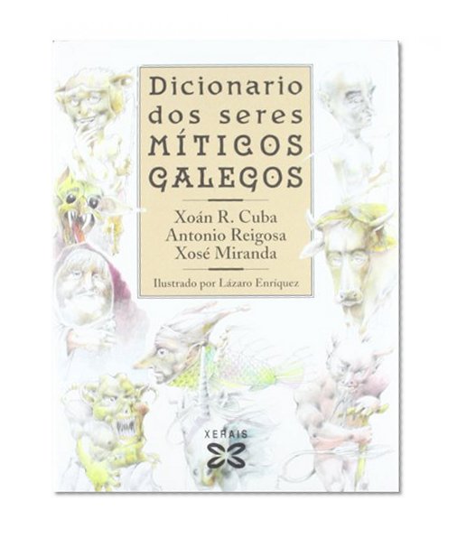 Dicionario Dos Seres MÃ­ticos Galegos / Dictionary of Gallegos Mythical Beings (Grandes Obras-Edicions Singulares) (Galician Edition)
