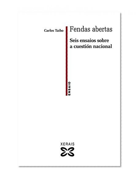 Fendas Abertas / Open Crack: Seis Ensaios Sobre a Cuestion Nacional (Obras De Referencia-Ensaio) (Galician Edition)