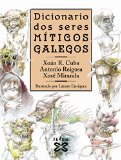 Dicionario Dos Seres MÃ­ticos Galegos / Dictionary of Gallegos Mythical Beings (Grandes Obras-Edicions Singulares) (Galician Edition)