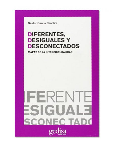 Diferentes, desiguales y desconectados (Otras Obras De Editorial Gedisa) (Spanish Edition)