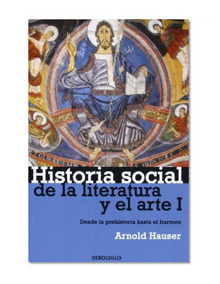 Book Cover Historia social de la literatura y el arte I. Desde la Prehistoria hasta el Barroco (Ensayo-Art) (Spanish Edition)