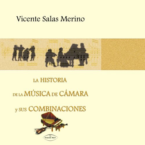 La historia de la mÃºsica de cÃ¡mara y sus combinaci (Spanish Edition)