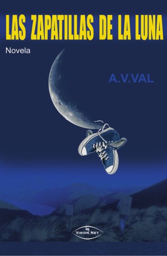 LAS ZAPATILLAS DE LA LUNA (Spanish Edition)