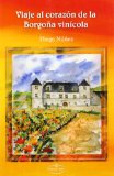 Viaje al corazÃ³n de la BorgoÃ±a vinÃ­cola (Spanish Edition)