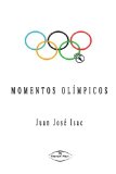 MOMENTOS OLIMPICOS (Spanish Edition)