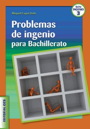 Problemas De Ingenio Para Bachillerato - 1Âª EdiciÃ³n (Spanish Edition)