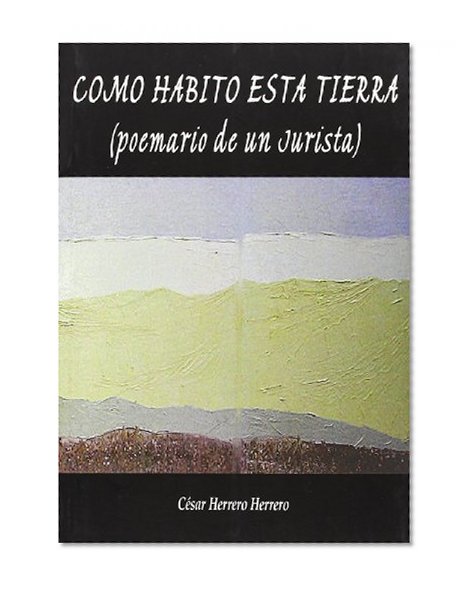 Como habito esta tierra (Spanish Edition)