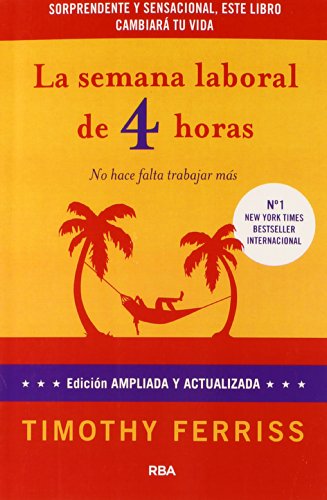 Book Cover La semana laboral de 4 horas/ The 4 Hour Workweek: No hace falta trabajar mas (OTROS NO FICCIÃ“N) (Spanish Edition)