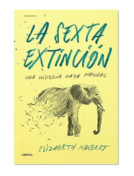 La sexta extinción: Una historia nada natural