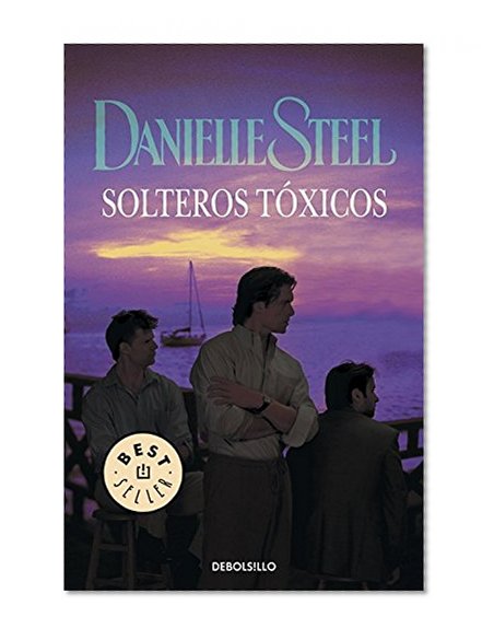 Solteros toxicos / Toxic Bachelors (Spanish Edition)