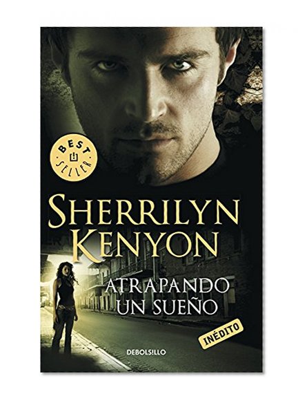 Atrapando un sueno / Dream Chaser (Los Cazadores Oscuros: Los Cazadores De Suenos / Dark-Hunters: Dream-Hunters) (Spanish Edition)