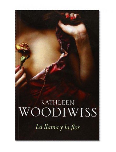 La llama y la flor / The Flame and the Flower (Spanish Edition)