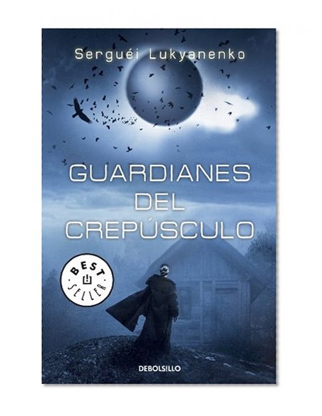 Guardianes del crepusculo / Twilight Watch (Spanish Edition)