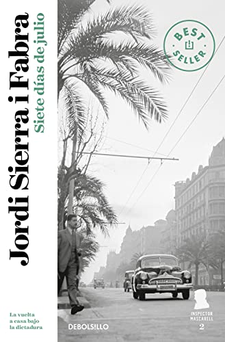 Siete dias de julio (Inspector Mascarell) (Spanish Edition)