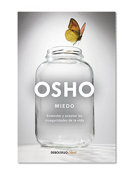 Miedo / Fear: Entender y aceptar las inseguridades de la vida / Understanding and Accepting the Insecurities of Life (Clave / Key) (Spanish Edition)