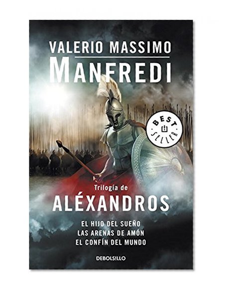 Trilogía de Aléxandros / Alexander Trilogy: El hijo del sueño & Las arenas de Amón & El confín del mundo / Child of a Dream & Sands of Ammon & Ends of the World (Spanish Edition)