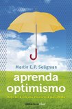 Aprenda optimismo / Learned Optimism (Debolsillo Clave) (Spanish Edition)