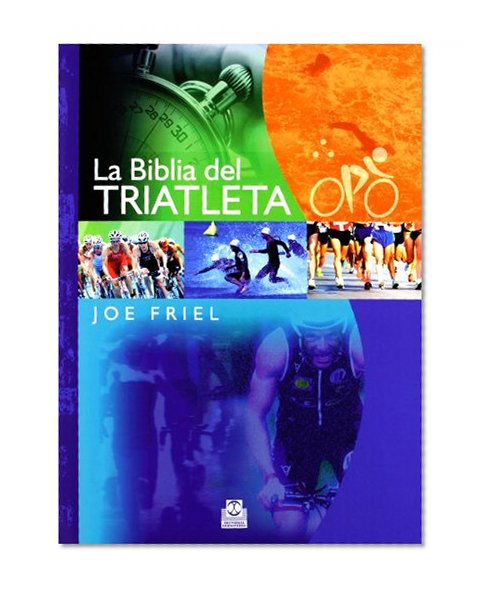 LA BIBLIA DEL TRIATLETA (Bicolor). (Spanish Edition)
