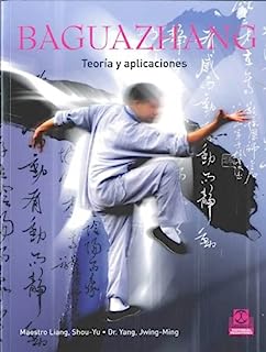 BAGUAZHANG. Teoria y aplicaciones (Spanish Edition)