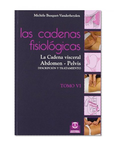 CADENAS FISIOLÒGICAS, LAS (Tomo VI) LA CADENA VISCERAL, ABDOMEN (Spanish Edition)