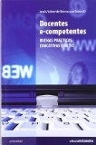 Docentes e-competentes. Buenas prácticas educativas con TIC (R) (2011)