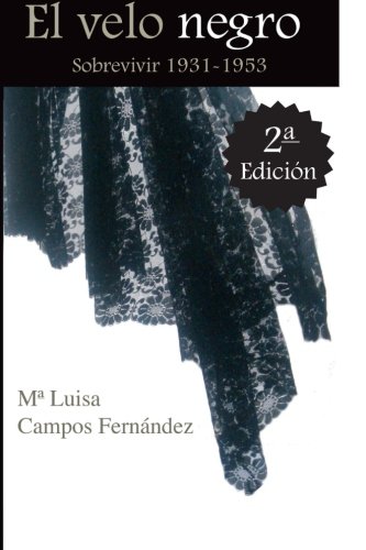 El velo negro. Sobrevivir 1931-1953 (Spanish Edition)