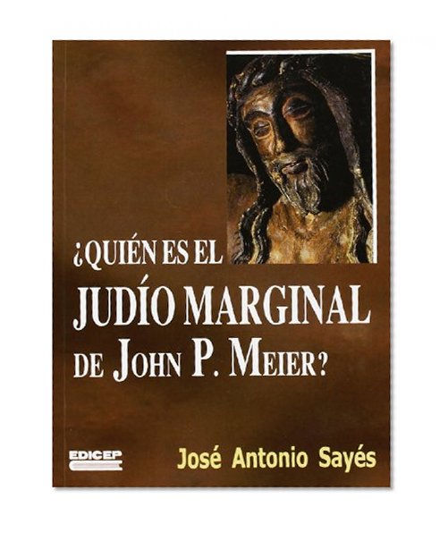 QUIEN ES EL JUDIO MARGINAL DE JOHN MEIER ?