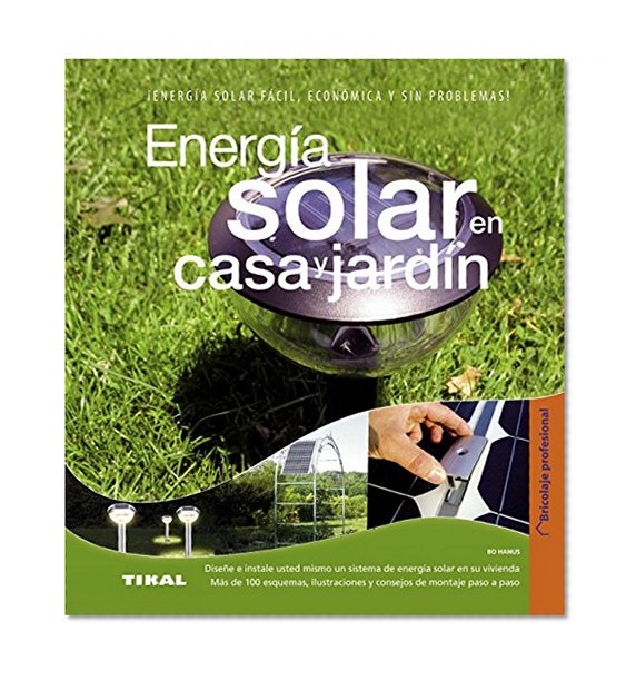 EnergÃ­a solar en casa y jardÃ­n / Solar energy at home and garden (Spanish Edition)