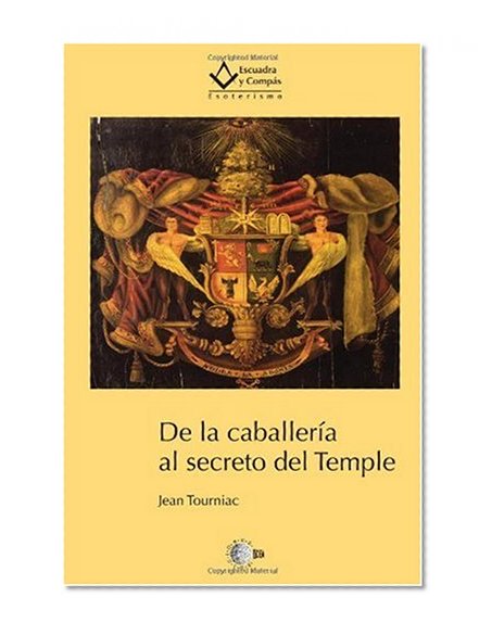 De la Caballeria Al Secreto del Temple (Spanish Edition)