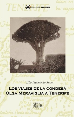 Los viajes de la condesa Olga Meraviglia a Tenerife (Spanish Edition)