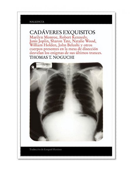 Cadáveres exquisitos: Marilyn Monroe, Robert Kennedy, Janis Joplin, Sharon Tate, Natalie Wood, William Holden, John Belushi (Maledicta) (Spanish Edition)