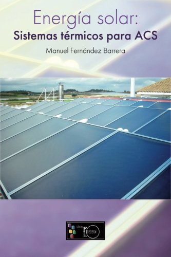 EnergÃ­a solar: Sistemas TÃ©rmicos PARA ACS (Spanish Edition)