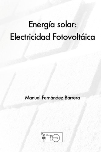 EnergÃ­a solar: electricidad fotovoltÃ¡ica (Spanish Edition)