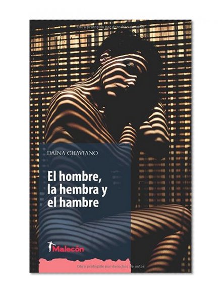El hombre, la hembra y el hambre (Narrativa) (Spanish Edition)