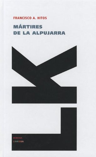 MÃ¡rtires de la Alpujarra (Memoria) (Spanish Edition)