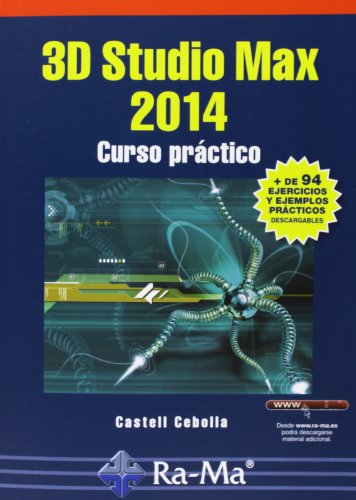 3D STUDIO MAX 2014. CURSO PRÃCTICO