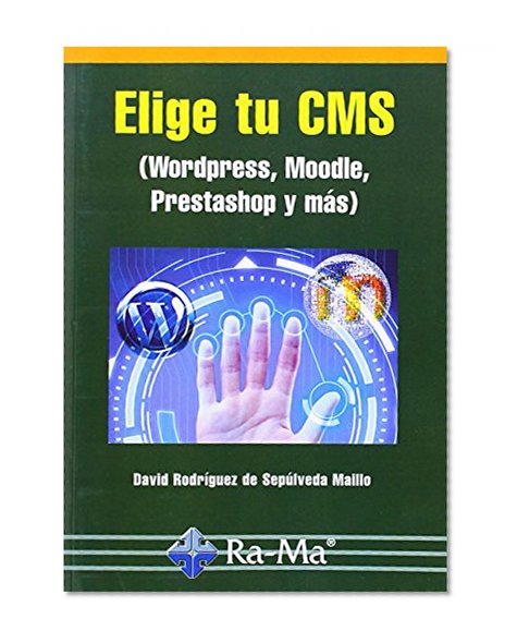ELIGE TU CMS. WORDPRESS, MOODLE, PRESTASHOP Y MÃS