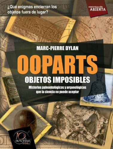 Ooparts. Objetos imposibles (Investigacion abierta Series) (Spanish Edition)