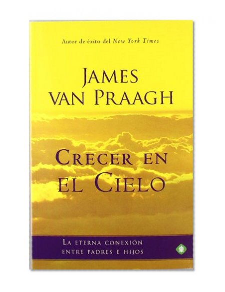 Crecer en el cielo: La Eterna Conexion Entre Padres e Hijos