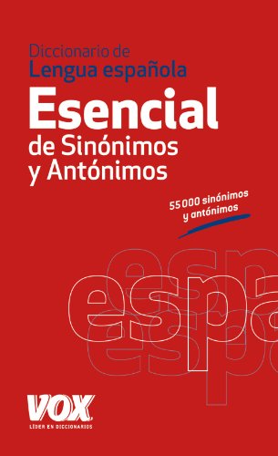 Diccionario Esencial de SinÃ³nimos y AntÃ³nimos (Spanish Edition)